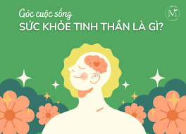 Sức khỏe tinh thần – Yếu tố bị bỏ quên trong cuộc sống hiện đại